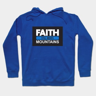 Faith Still Moves Mountains Hoodie